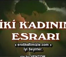 İki Kadının Esrarı Türk Erotik Filmi İzle hd izle