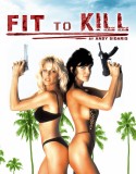 Fit To Kill izle +18 Yabancı Film reklamsız izle